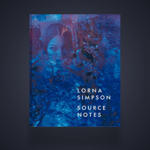 Cover of Lorna Simpson: Source Notes, published by The Metropolitan Museum of Art.